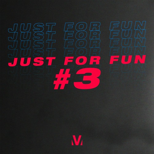 Moe Vex - Just For Fun Mixtape #3