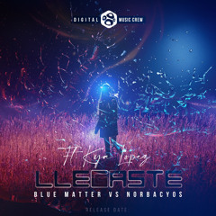 Llegaste - Blue Matter vs Norbacyos Ft Kya López.wav.wav