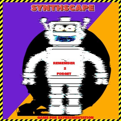 Synthscape #4 - Remember 2 Forget
