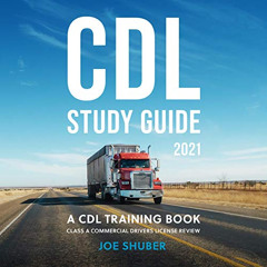 [Access] KINDLE 📗 CDL Study Guide 2021: A CDL Training Book: Class A Commercial Driv