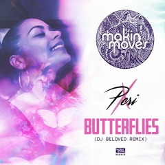 Peri X 'Butterflies' (DJ Beloved Remix) Makin' Moves Records