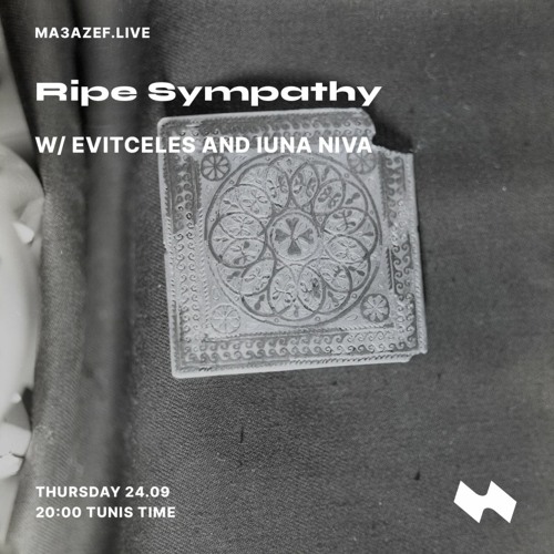 Ma3azef Radio - 02 Ripe Sympathy with IUNA NIVA - [24.09.2020]