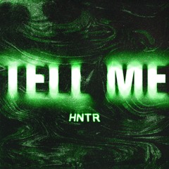 HNTR - Tell me
