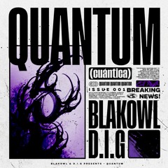 Blakowl & D.I.G -  QUANTUM