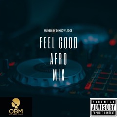 FEEL GOOD AFRO MIX | @djknowledge__