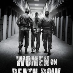 Streaming Women on Death Row S1E5 ~fullEpisode