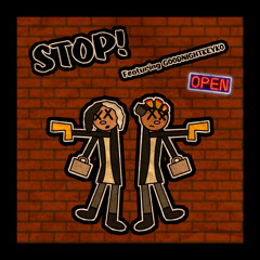 STOP! W/Goodnightkeyko