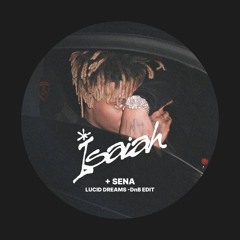 Lucid Dreams (Isaiah + Sena DnB Edit) *PITCHED*