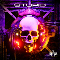 Stupid