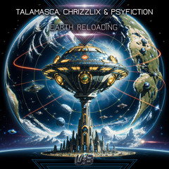 Talamasca & Chrizzlix & Psyfiction - Earth Reloading