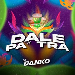 SG DANKO - DALE PA´ TRA (DESCARGA LIBRE) #DUTCH #FAVELA #BRASIL