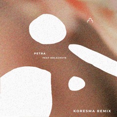PALLADIAN - Petra (feat. Delachute) (Koresma Remix)