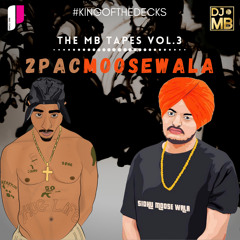 The MB Tapes VOL.3 | 2PAC X SIDHU MOOSEWALA | HIP HOP X BHANGRA