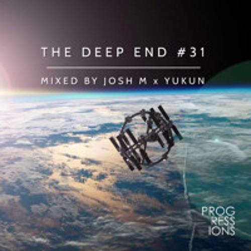 107. The Deep End #31 - Mixed by Josh M x Yukun