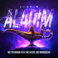 Aladim (feat. Mc Kevin & Mc Brinquedo)