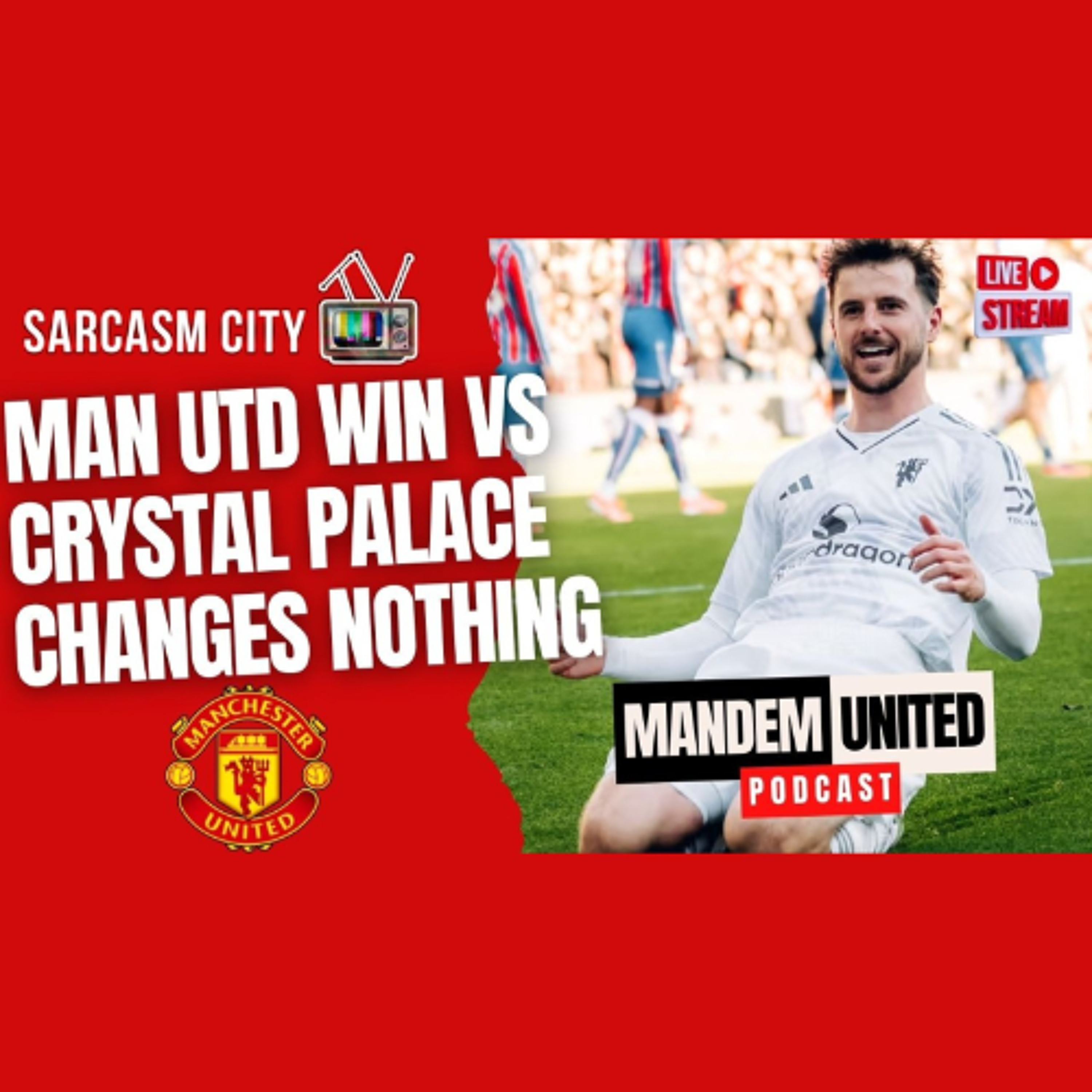 MAN UTD WIN AT CRYSTAL PALACE CHANGES NOTHING LONG TERM - ManDem United Podcast