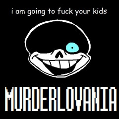 MEGALOVANIA BUT THE STYLE OF THE MURDER REAL (MURDERLOVANIA)