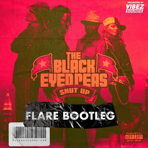 The Black Eyed Peas - Shut Up [Flare Extended Bootleg] | FREE DOWNLOAD