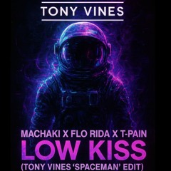 Machaki X Flo Rida X T-Pain- Low kiss (Tony Vines 'Spaceman' edit) FREE DOWNLOAD