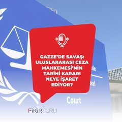 Gazze’de savaş: Uluslararası Ceza Mahkemesi’nin tarihi kararı neye işaret ediyor?