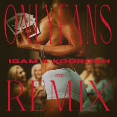 Isam & Koorosh - OnlyFans (A ZI Remix)