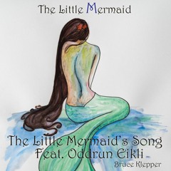 The Little Mermaid - The Little Mermaid's Song Feat. Oddrun Eikli