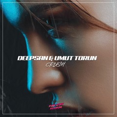 Deepsan, Umut Torun - Crush