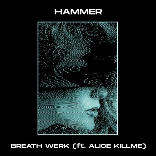 Breath Werk Ft. Alice Killme