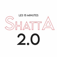 Les 15 Minutes Shatta 2.0