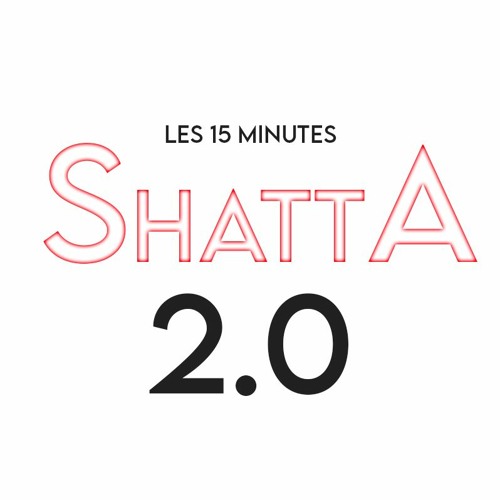 Les 15 Minutes Shatta 2.0
