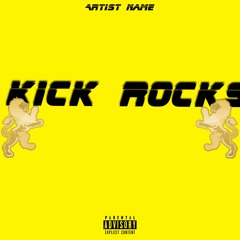 Kick Rocks (Feat ZTG)