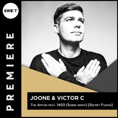 PREMIERE : Joone & Victor C. - The Affair feat. 1403 (Sobek remix) [Secret Fusion]
