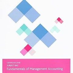 [Reads] E-book CIMA BA2 Fundamentals of Management Accounting - Exam Practice Kit by  [*Full_Online]