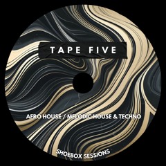 Tape Five (Afro House, Melodic House & Techno)