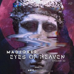 Eyes Of Heaven EP30 "maDJoker" Ario Session 75