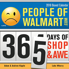 READ EPUB 🗸 2018 People of Walmart Boxed Calendar: 365 Days of Shop and Awe by  Adam