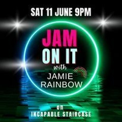 Jam On It Sat 11th June 2022 (Incapable Staircase)