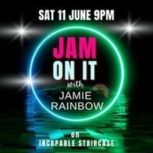 Jam On It Sat 11th June 2022 (Incapable Staircase)
