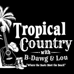 Tropical Country With B - Dawg & Lou- December 27, 2023