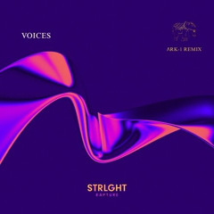 Voices - STRLGHT (ARK-1 Remix)