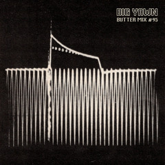 Butter Mix #95 - Big Yawn