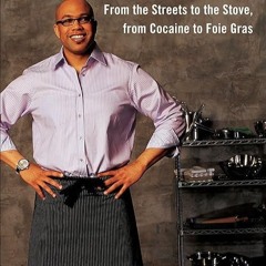 ✔read❤ Cooked: From Streets to the Stove, From Cocaine to Foie Gras