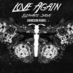 Elephante&Sabai - Love Again (Henicson Remix)
