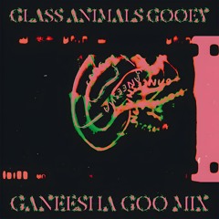 gooey (ganeesha goo mix) [free dl]