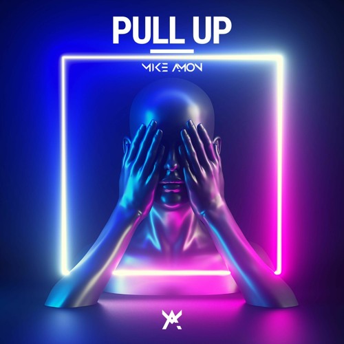 Mike Amon - Pull Up