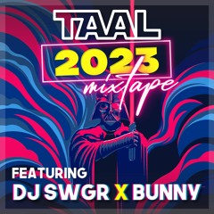 Taal 2023 Official Mixtape - DJ SWGR x BUNNY (ft. Lotus)