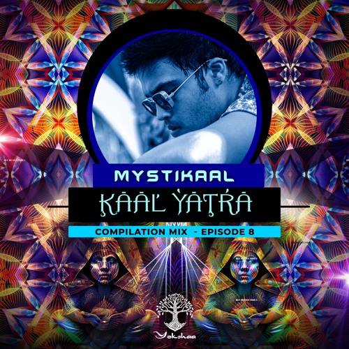 MystiKaal | KAAL YATRA | Compilation Mix EP. 8 | Yokshaa Records