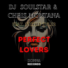DJ Soulstar & Chris Montana feat. Nicole Tyler - Perfect Lovers  #71 Afro House #11 Afro Hype Charts