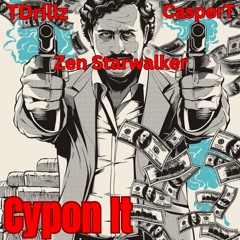 Cypon It   EBK TDrillz x Zen Starwalker x CasperT