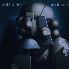 Gunna - wgft ft. Burna Boy x Yo (DJ Lil Bruh Blend)